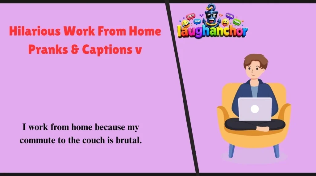 Hilarious Work From Home Pranks & Captions 