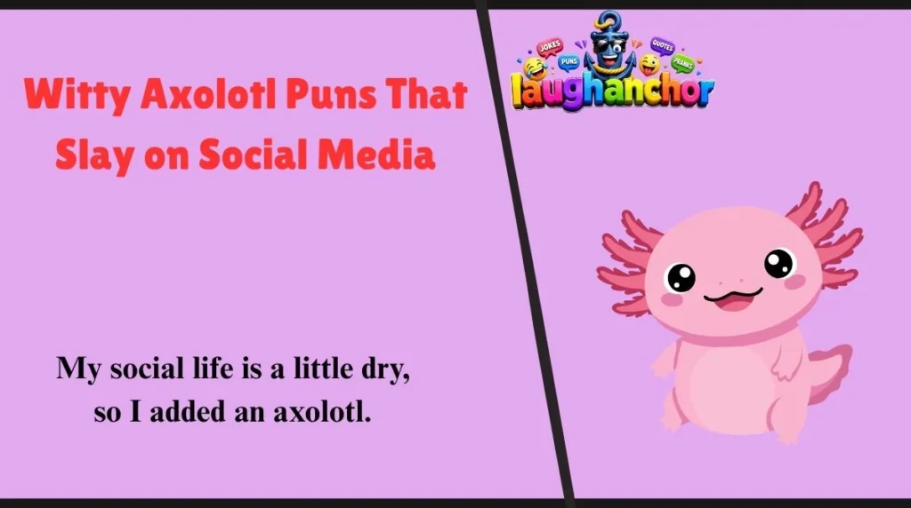 Witty Axolotl Puns That Slay on Social Media
