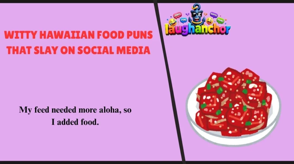 Witty Hawaiian Food Puns That Slay on Social Media