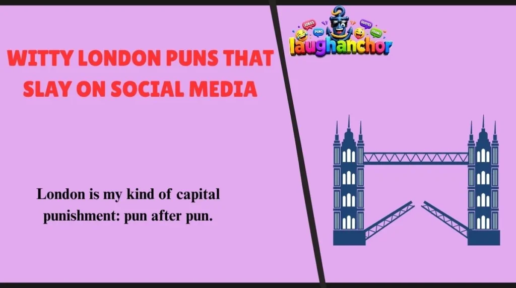 Witty London Puns That Slay on Social Media