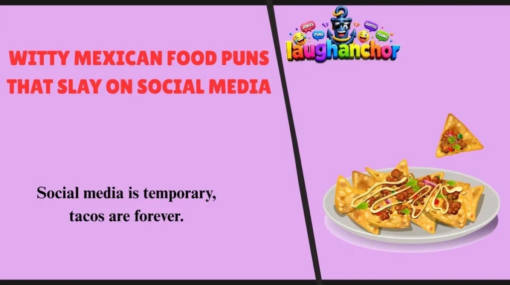 Witty Mexican Food Puns That Slay on Social Media