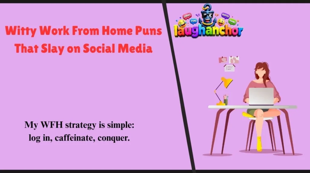 Witty Work From Home Puns That Slay on Social Media