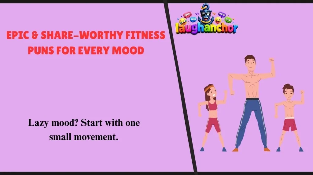 Epic & Share-Worthy Fitness Puns for Every Mood