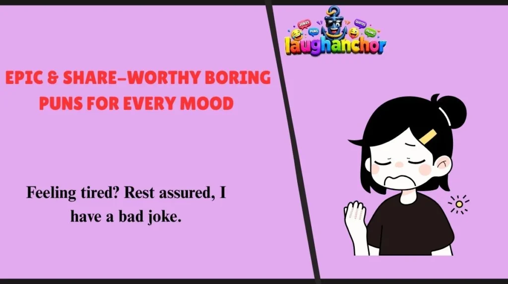 Epic & Share-Worthy boring Puns for Every Mood