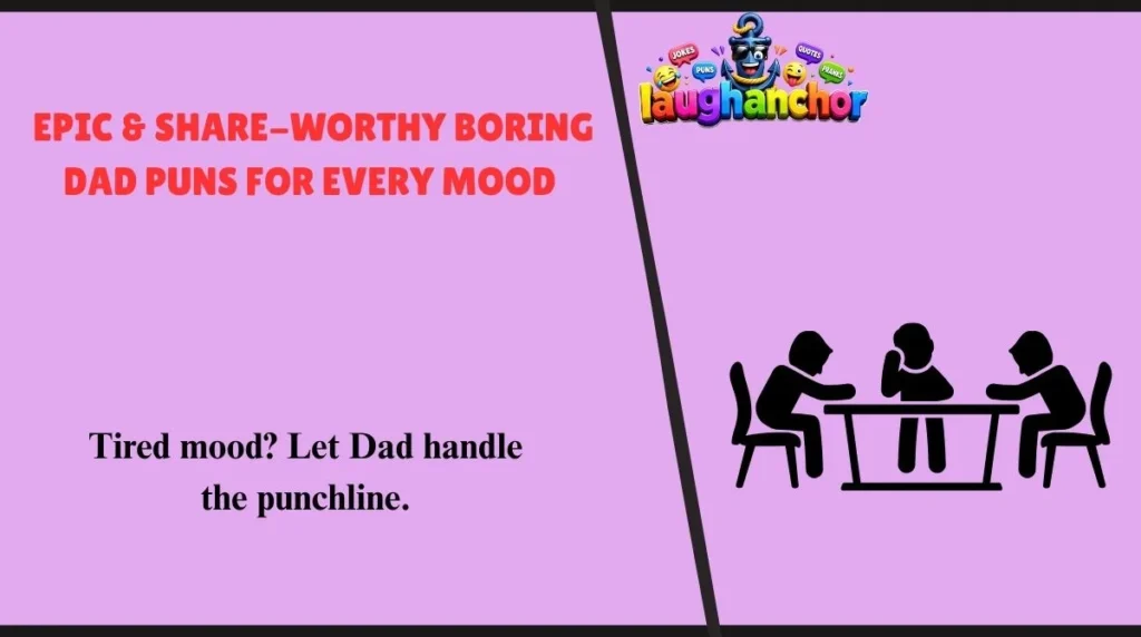Epic & Share-Worthy Boring Dad Puns for Every Mood 