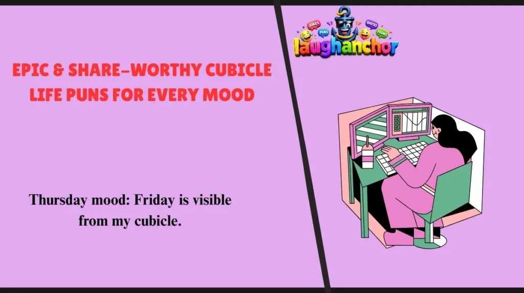 Epic & Share-Worthy Cubicle Life Puns for Every Mood 