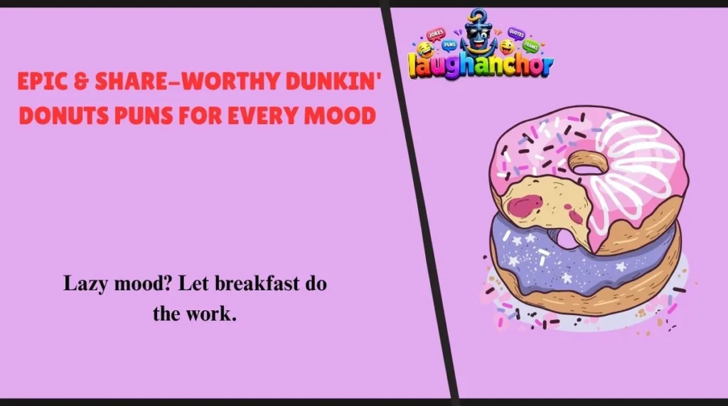 Epic & Share-Worthy Dunkin' Donuts Puns for Every Mood