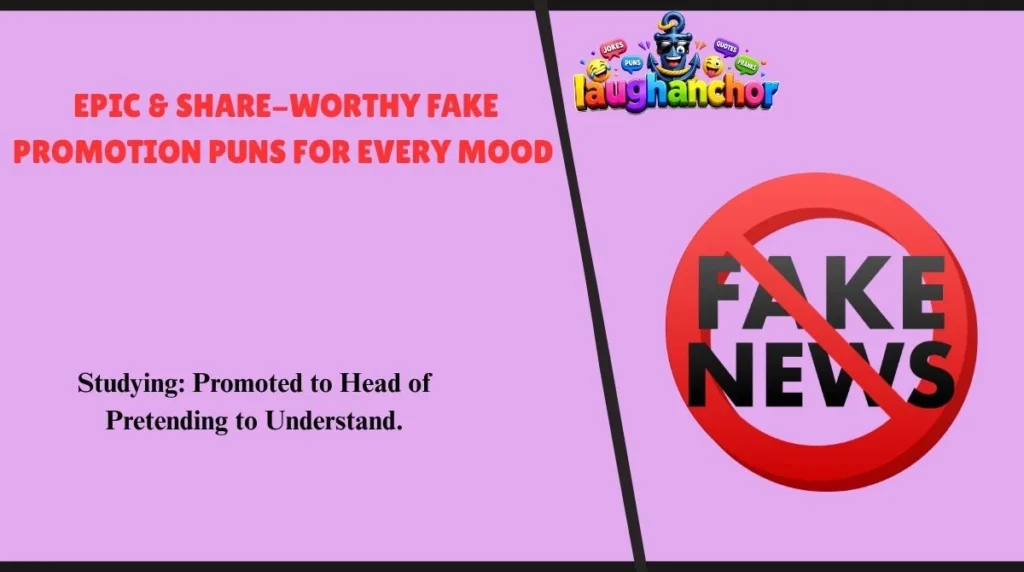 Epic & Share-Worthy Fake Promotion Puns for Every Mood