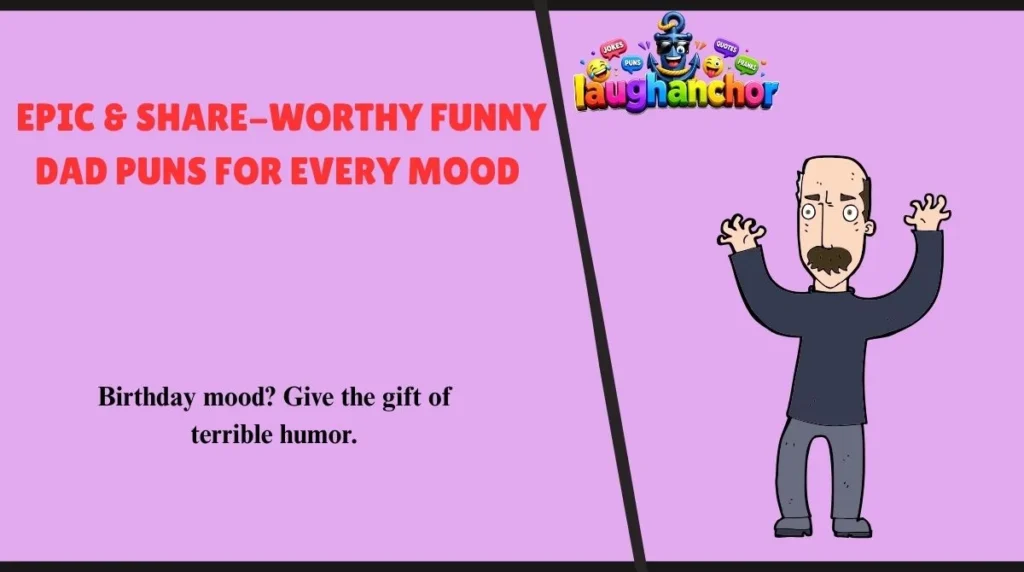 Epic & Share-Worthy Funny Dad Puns for Every Mood