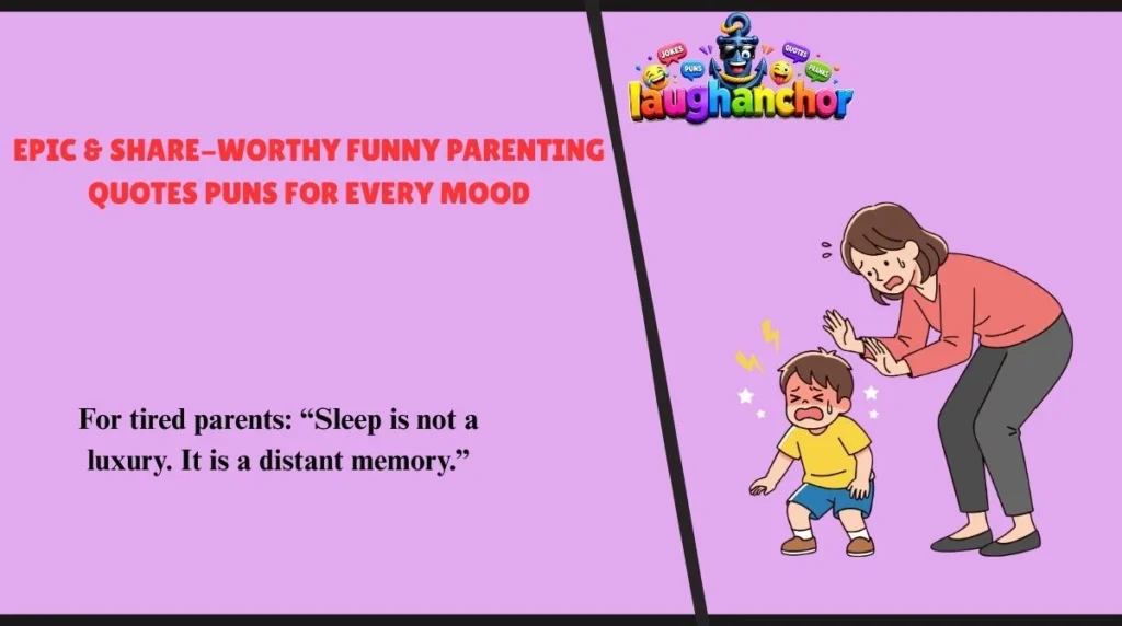 Epic & Share-Worthy Funny Parenting Quotes Puns for Every Mood