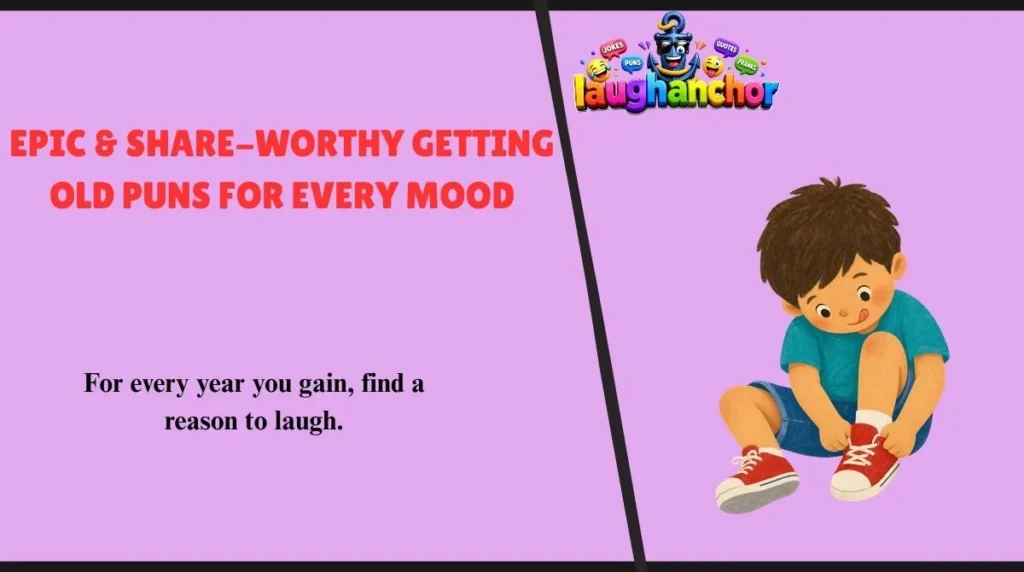 Epic & Share-Worthy Getting Old Puns for Every Mood