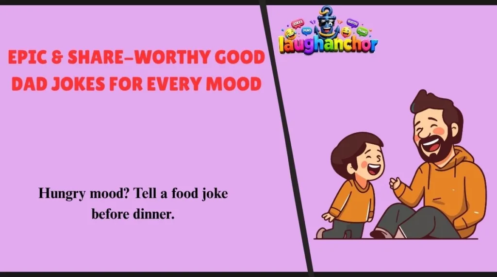 Epic & Share-Worthy Good Dad Jokes for Every Mood
