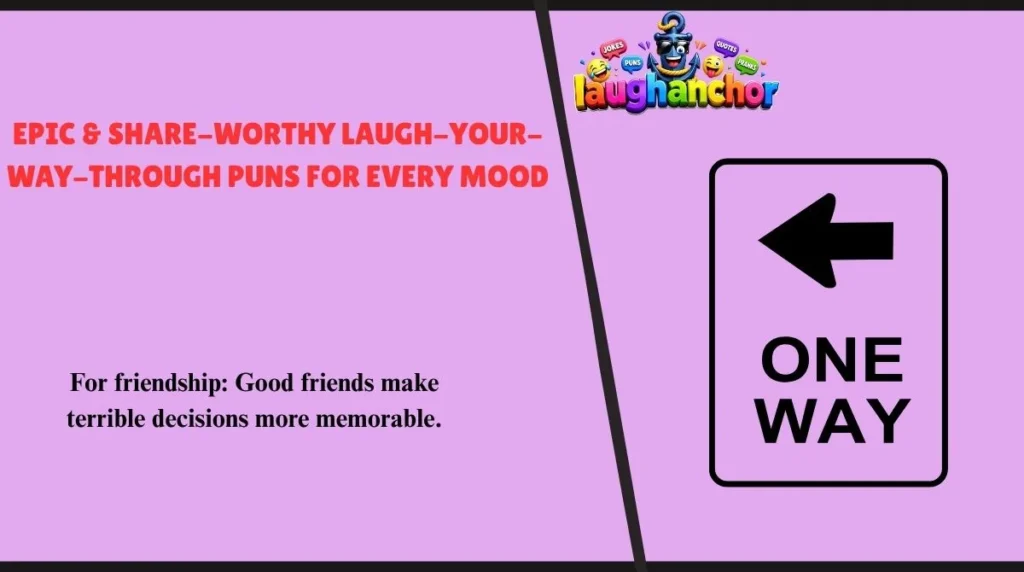 Epic & Share-Worthy Laugh-Your-Way-Through Puns for Every Mood