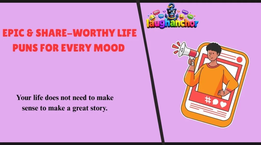 Epic & Share-Worthy Life Puns for Every Mood 