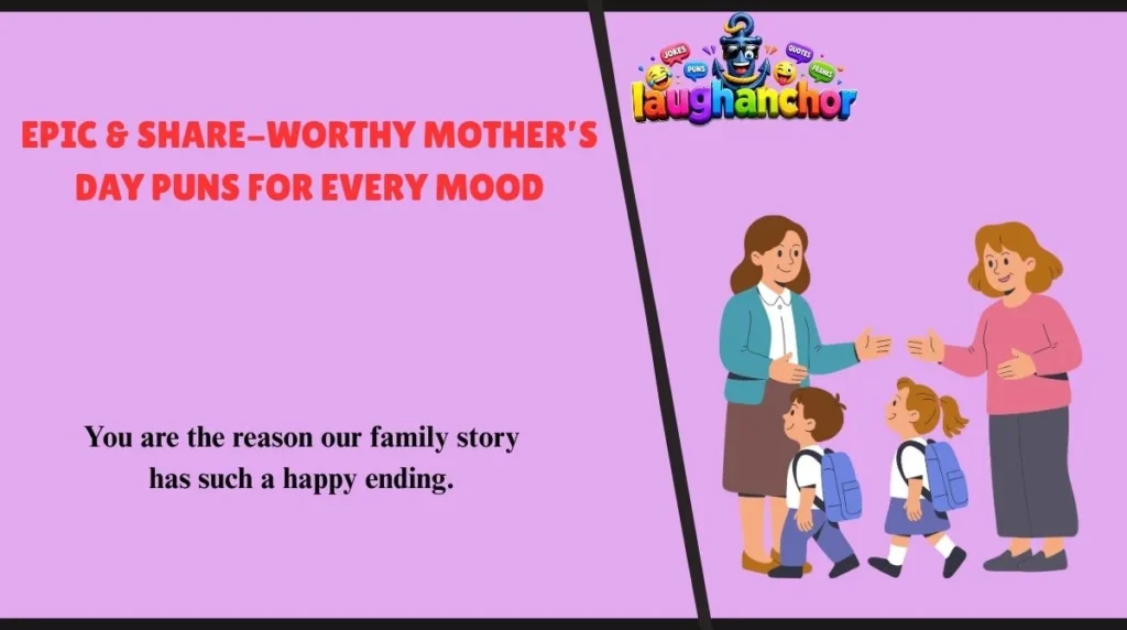 Epic & Share-Worthy Mother’s Day Puns for Every Mood