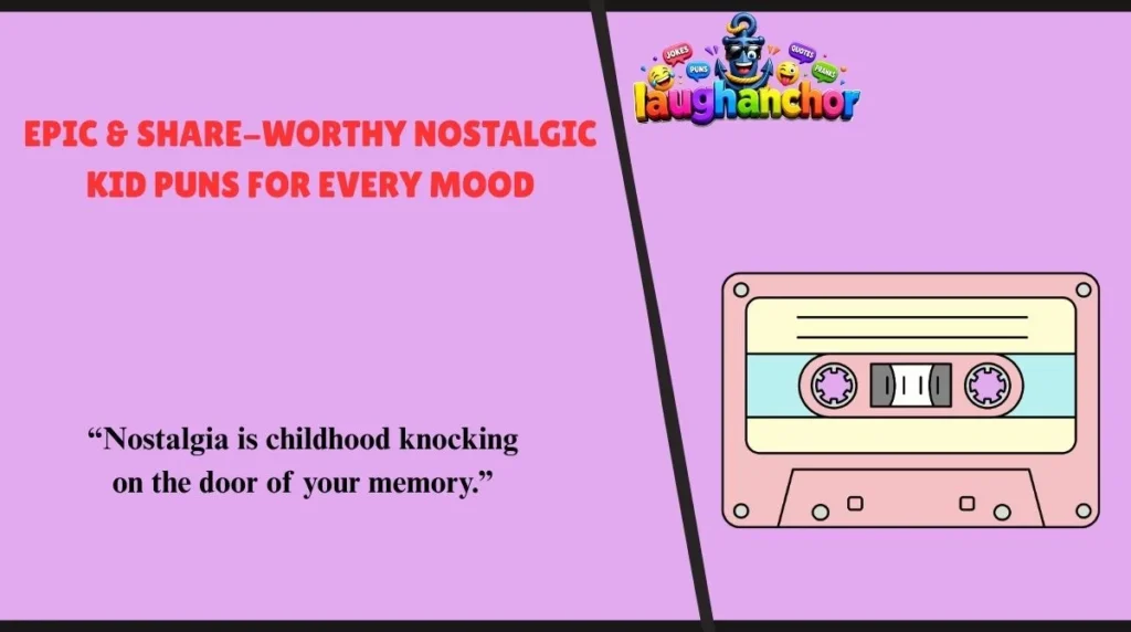 Epic & Share-Worthy Nostalgic Kid Puns for Every Mood