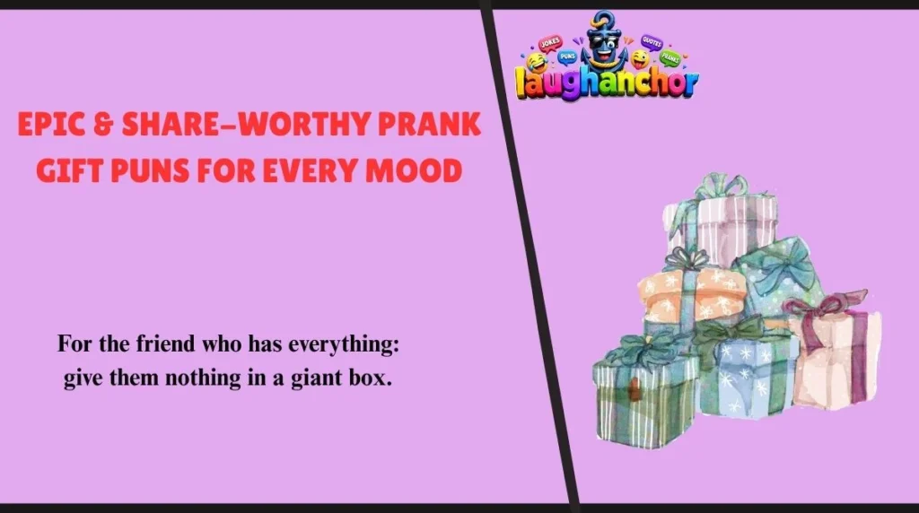 Epic & Share-Worthy Prank Gift Puns for Every Mood 
