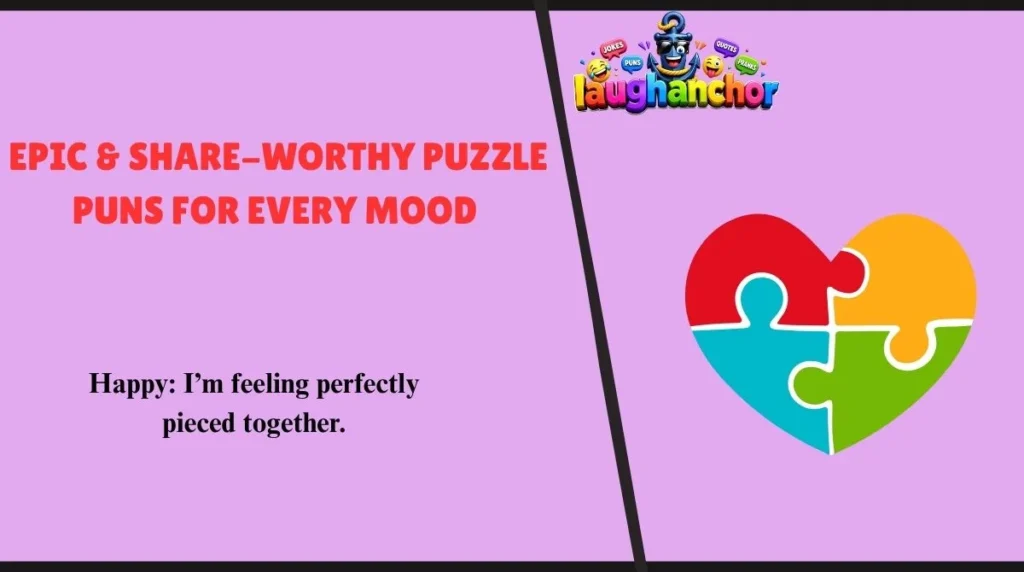 Epic & Share-Worthy Puzzle Puns for Every Mood 