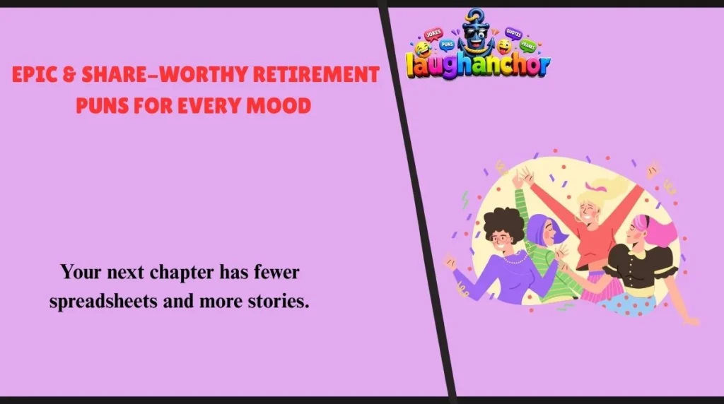Epic & Share-Worthy Retirement Puns for Every Mood