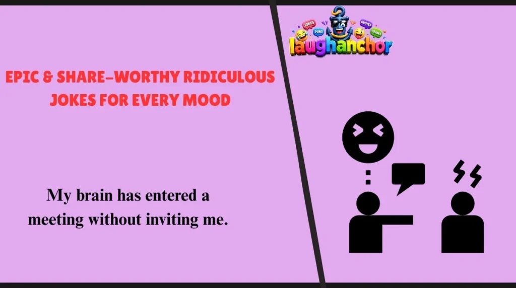 Epic & Share-Worthy Ridiculous Jokes for Every Mood
