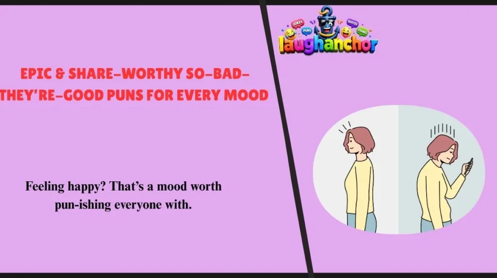 Epic & Share-Worthy So-Bad-They’re-Good Puns for Every Mood 