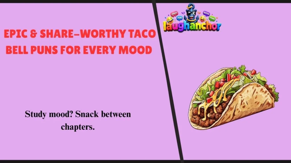 Epic & Share-Worthy Taco Bell Puns for Every Mood