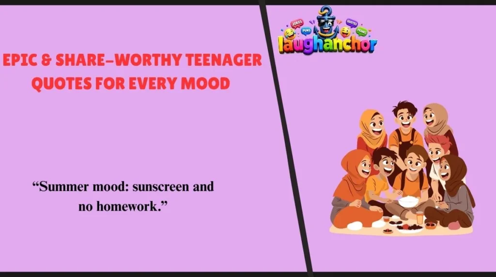 Epic & Share-Worthy Teenager Quotes for Every Mood 