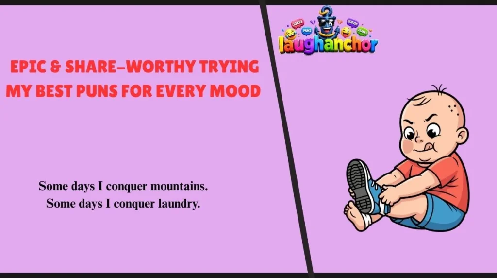 Epic & Share-Worthy Trying My Best Puns for Every Mood