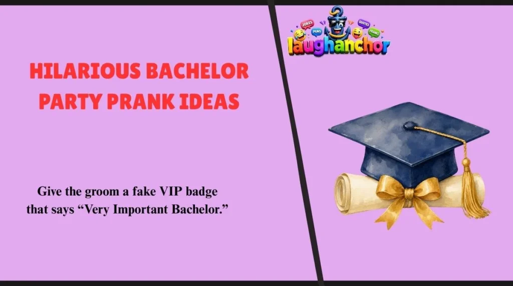 Hilarious Bachelor Party Prank Ideas