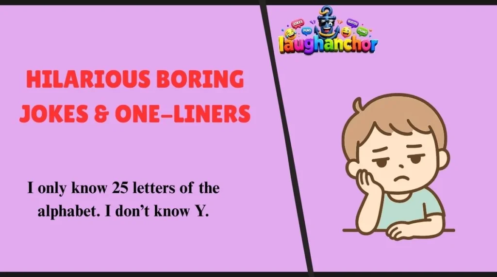 Hilarious boring Jokes & One-Liners