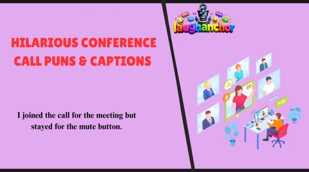 Hilarious Conference Call Puns & Captions 