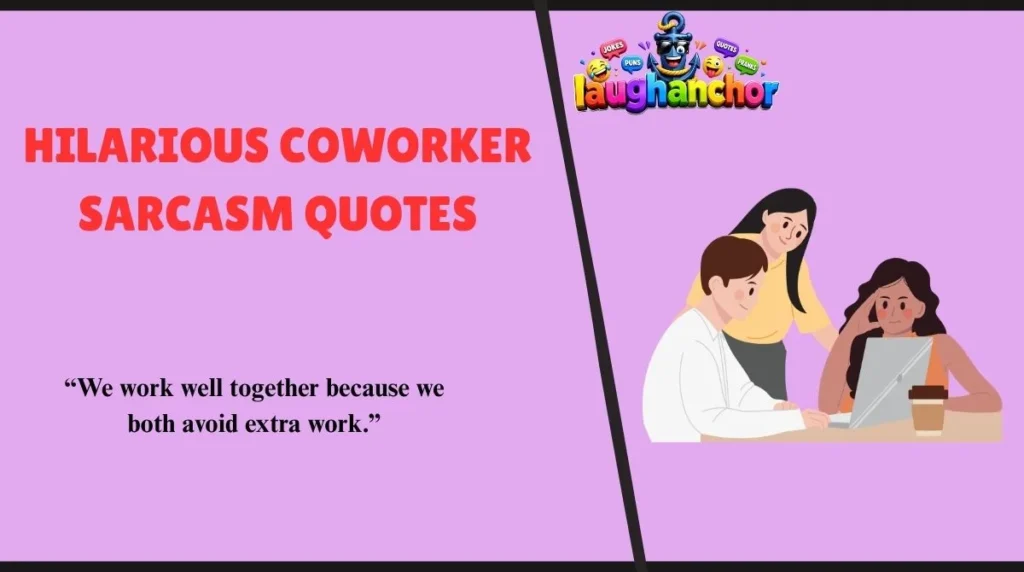 Hilarious Coworker Sarcasm Quotes