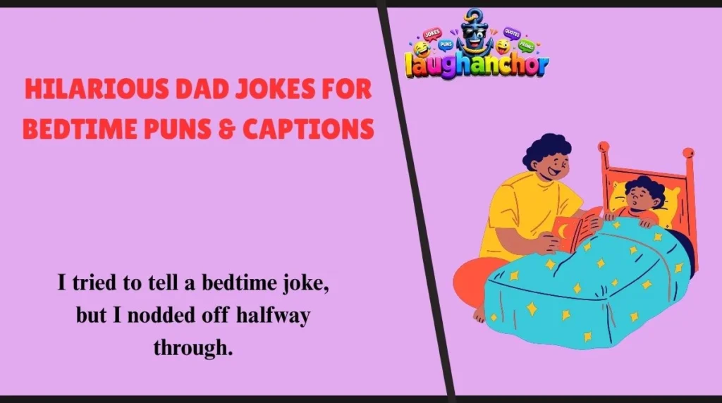 Hilarious Dad Jokes for Bedtime Puns & Captions
