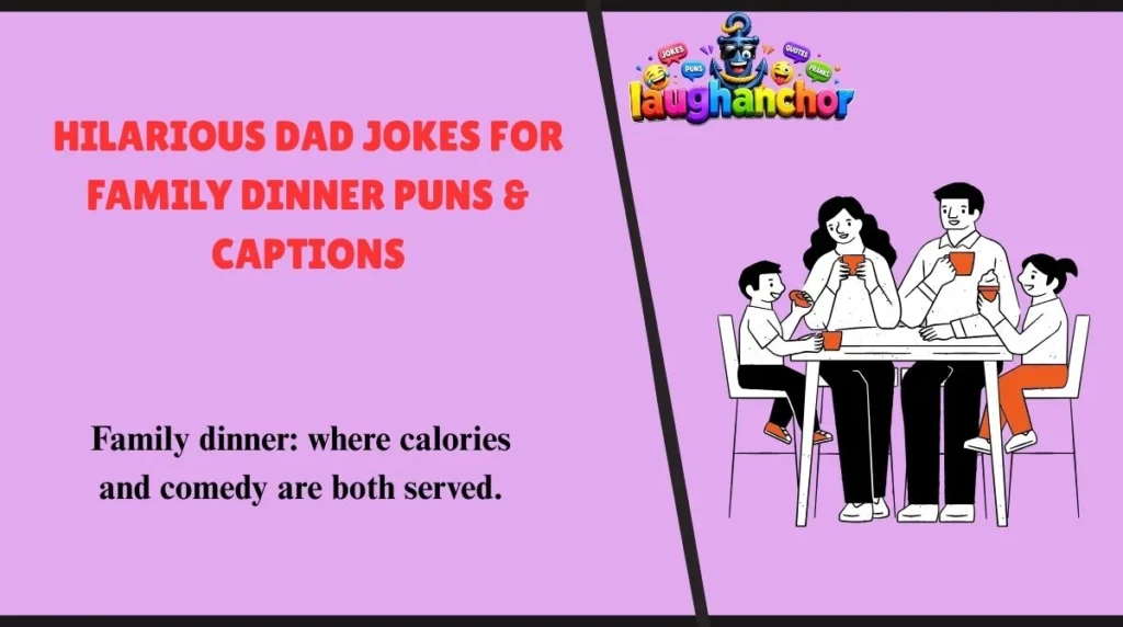 Hilarious Dad Jokes for Family Dinner Puns & Captions