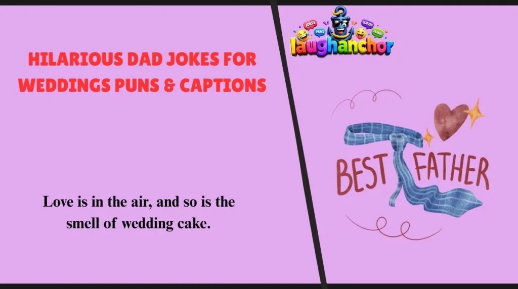 Hilarious Dad Jokes for Weddings Puns & Captions