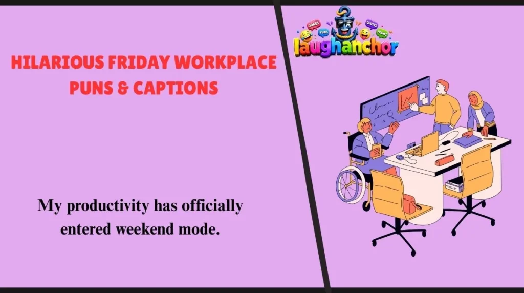 Hilarious Friday Workplace Puns & Captions