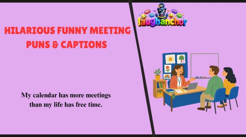 Hilarious Funny Meeting Puns & Captions