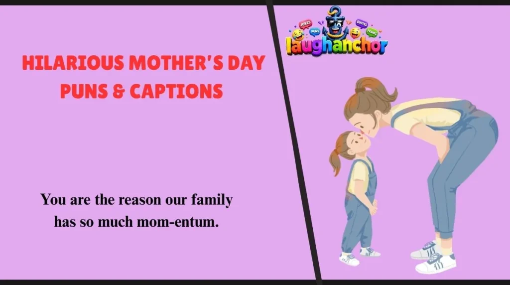 Hilarious Mother’s Day Puns & Captions