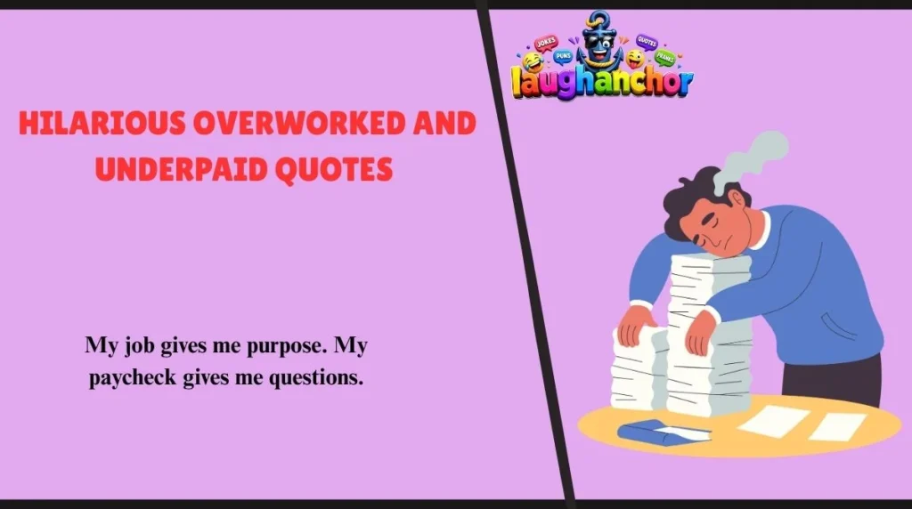 Hilarious Overworked and Underpaid Quotes 