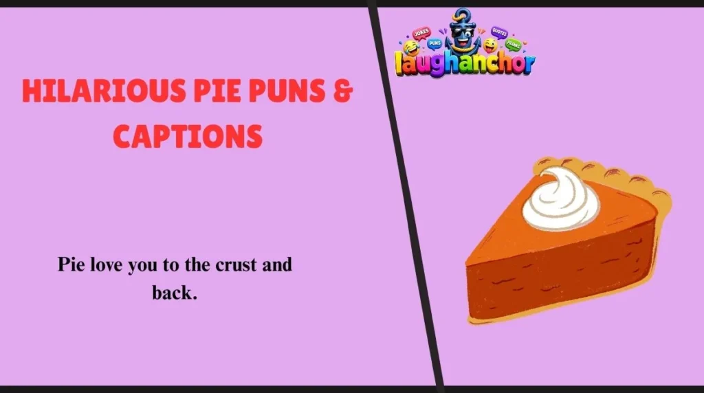 Hilarious Pie Puns & Captions