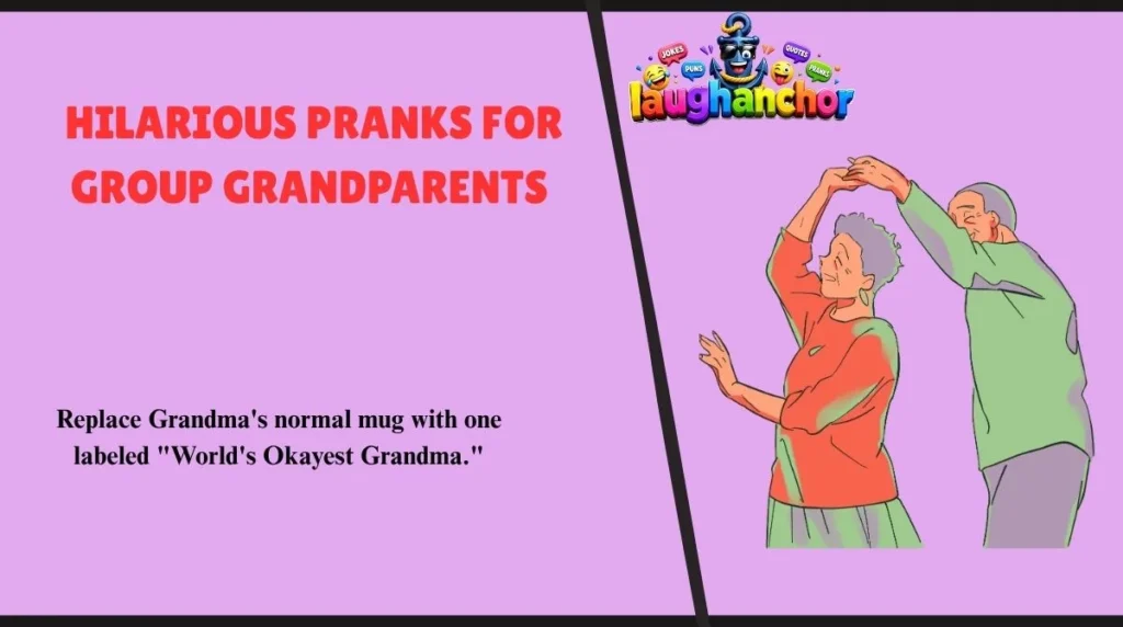 Hilarious Pranks for Group Grandparents 