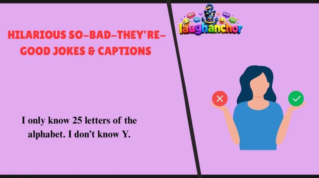 Hilarious So-Bad-They’re-Good Jokes & Captions 