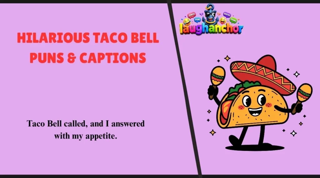 Hilarious Taco Bell Puns & Captions