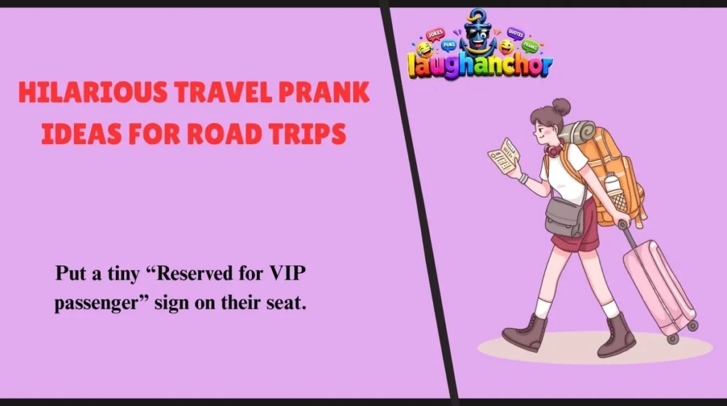 Hilarious Travel Prank Ideas for Road Trips