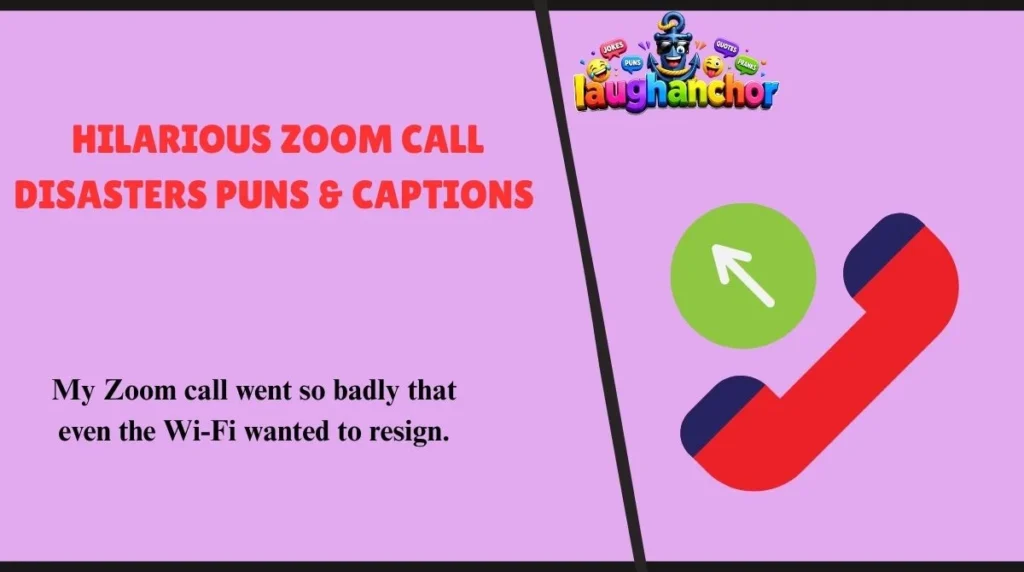 Hilarious Zoom Call Disasters Puns & Captions