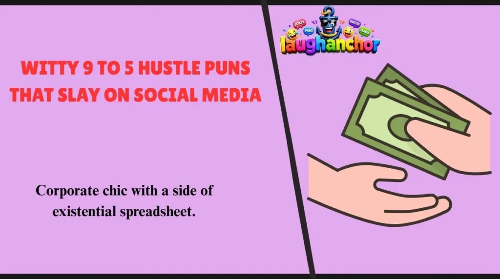 Witty 9 to 5 Hustle Puns That Slay on Social Media