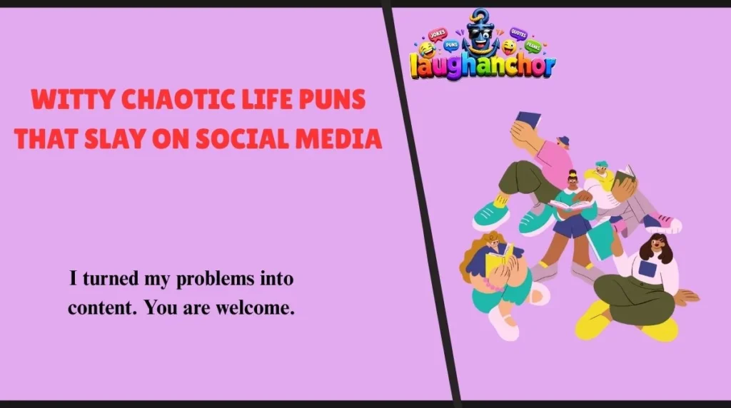 Witty Chaotic Life Puns That Slay on Social Media