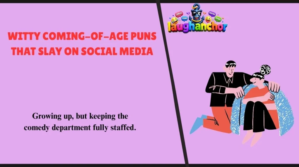Witty Coming-of-Age Puns That Slay on Social Media