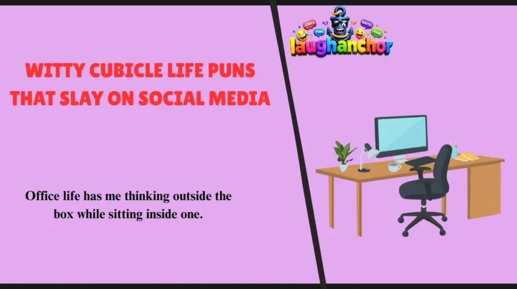 Witty Cubicle Life Puns That Slay on Social Media