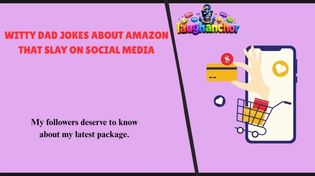 Witty Dad Jokes About Amazon That Slay on Social Media